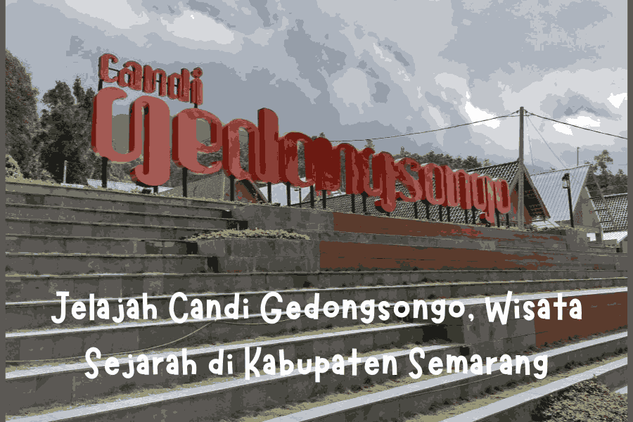 Jelajah Candi Gedongsongo, Wisata Sejarah di Kabupaten Semarang