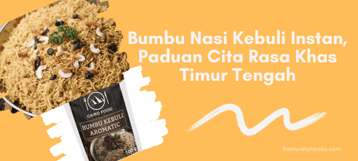 Bumbu Nasi Kebuli Instan, Cita Rasa Khas Timur Tengah