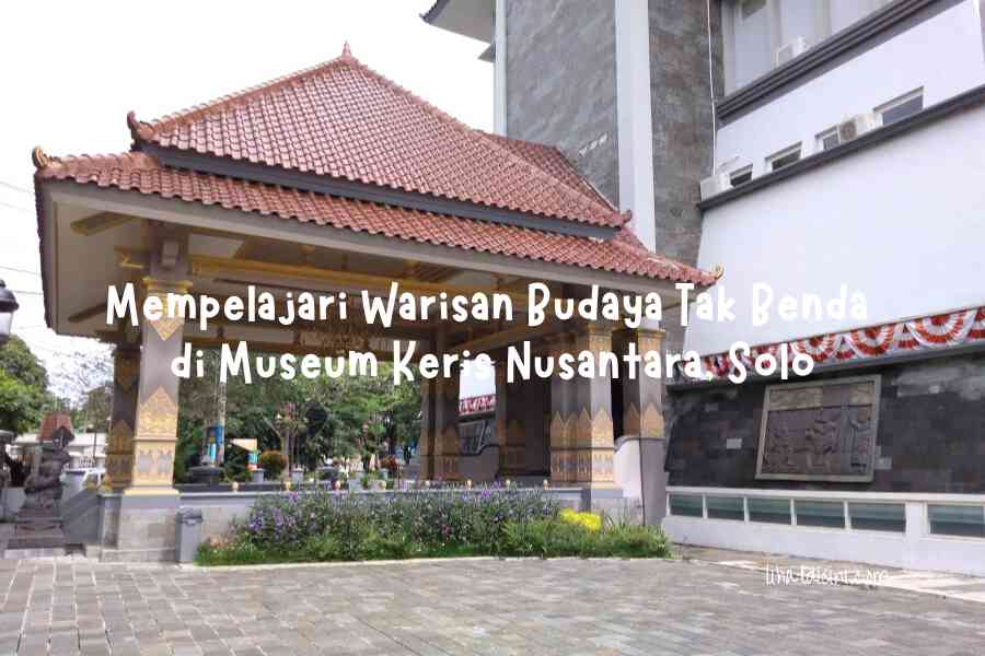 Mempelajari Warisan Budaya Tak Benda di Museum Keris Nusantara, Solo
